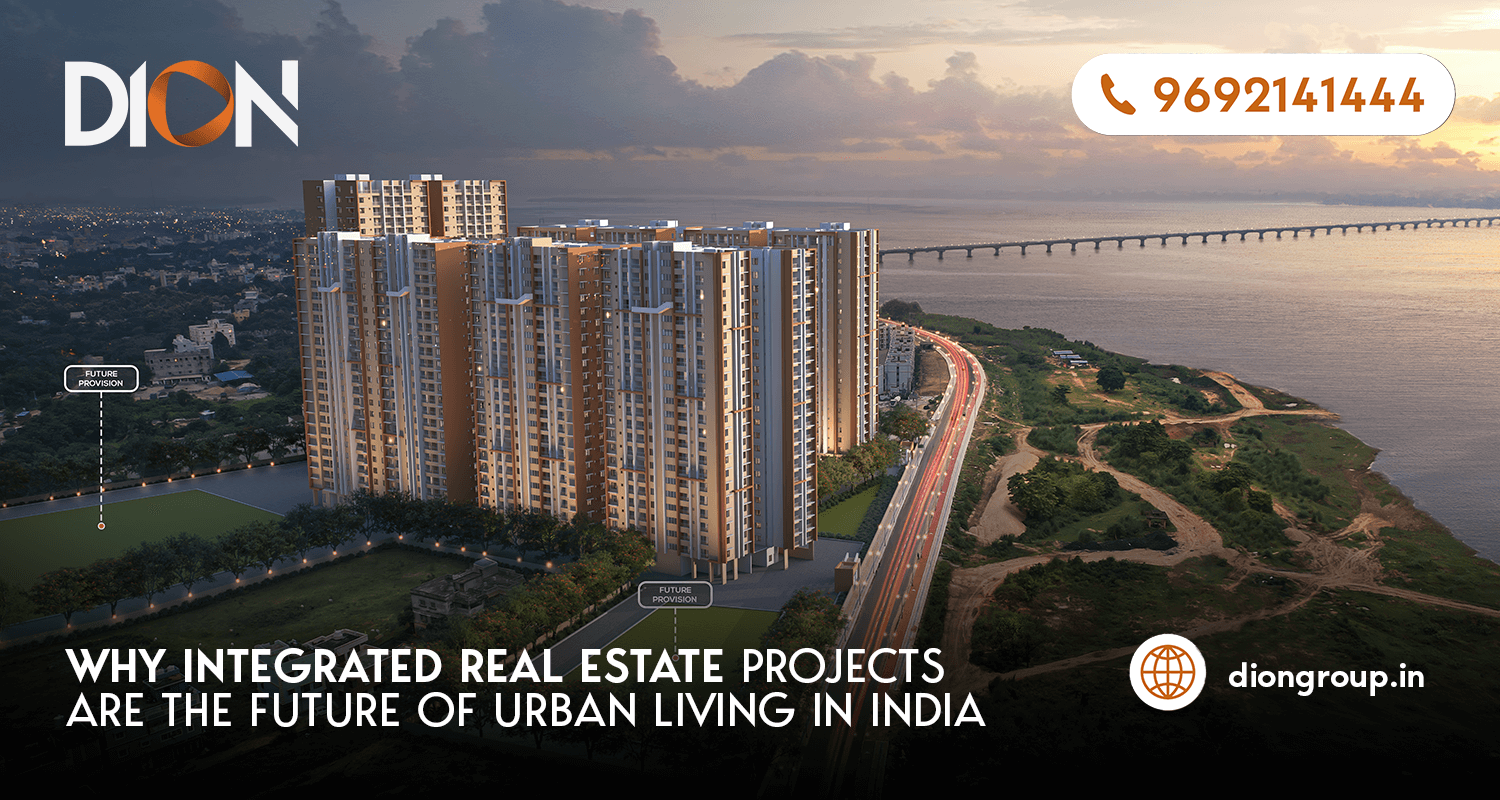 Why Integrated Real Estate Projects Are the Future of Urban Living in India