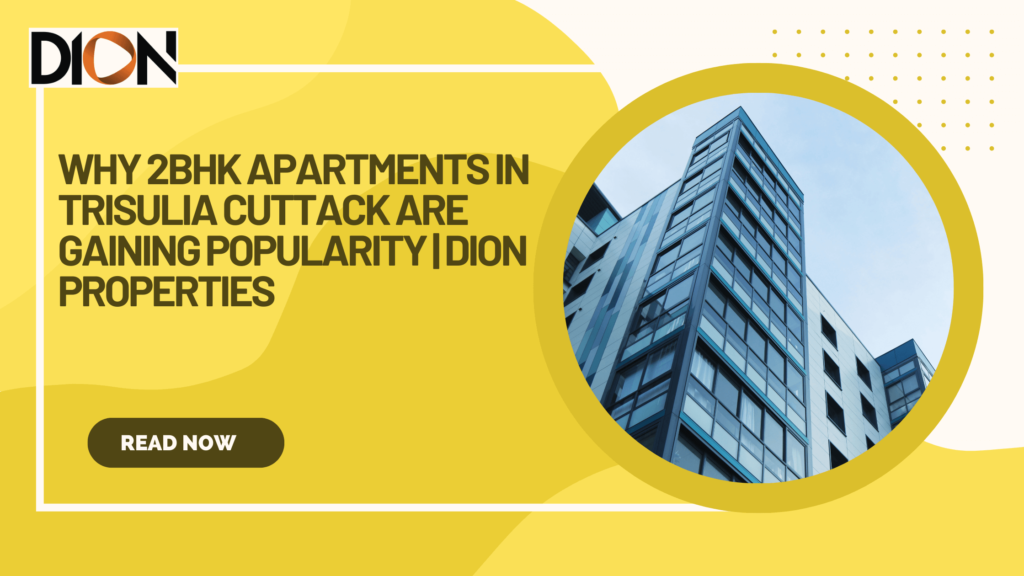 Why 2BHK Apartments in Trisulia Cuttack Are Gaining Popularity
